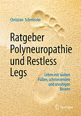 Kartonierter Einband Ratgeber Polyneuropathie und Restless Legs von Christian Schmincke