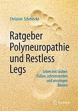 Kartonierter Einband Ratgeber Polyneuropathie und Restless Legs von Christian Schmincke