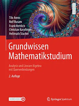 E-Book (pdf) Grundwissen Mathematikstudium  Analysis und Lineare Algebra mit Querverbindungen von Tilo Arens, Rolf Busam, Frank Hettlich