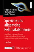 E-Book (pdf) Spezielle und allgemeine Relativitätstheorie von Sebastian Boblest, Thomas Müller, Günter Wunner