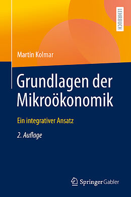 Fester Einband Grundlagen der Mikroökonomik von Martin Kolmar