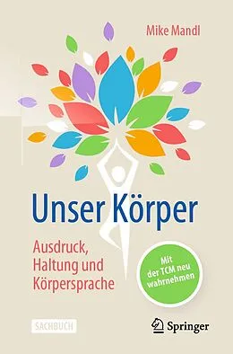 E-Book (pdf) Unser Körper - Ausdruck, Haltung, Körpersprache von Mike Mandl