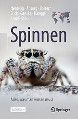 E-Book (pdf) Spinnen - Alles, was man wissen muss von Wolfgang Nentwig, Jutta Ansorg, Angelo Bolzern
