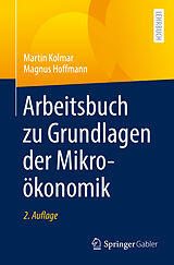 Kartonierter Einband Arbeitsbuch zu Grundlagen der Mikroökonomik von Martin Kolmar, Magnus Hoffmann