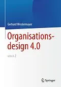 E-Book (pdf) Organisationsdesign 4.0 von A-Z. von Gerhard Westermayer