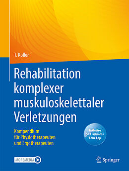 Set mit div. Artikeln (Set) Rehabilitation komplexer muskuloskelettaler Verletzungen von Thomas Koller