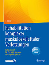 E-Book (pdf) Rehabilitation komplexer muskuloskelettaler Verletzungen von Thomas Koller