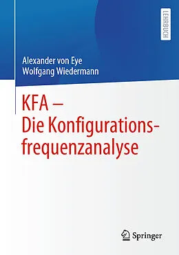 E-Book (pdf) KFA  Die Konfigurationsfrequenzanalyse von Alexander von Eye, Wolfgang Wiedermann