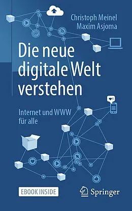 E-Book (pdf) Die neue digitale Welt verstehen von Christoph Meinel, Maxim Asjoma