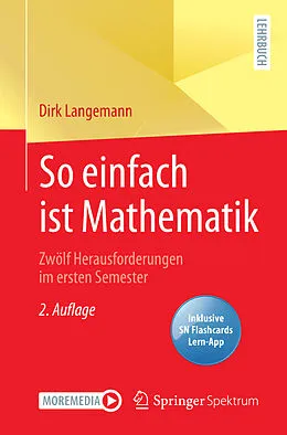 E-Book (pdf) So einfach ist Mathematik - Zwölf Herausforderungen im ersten Semester von Dirk Langemann