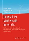 E-Book (pdf) Heuristik im Mathematikunterricht von Daniela Stiller, Katharina Krichel, Wolfgang Schwarz