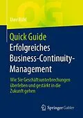 E-Book (pdf) Quick Guide Erfolgreiches Business-Continuity-Management von Uwe Rühl