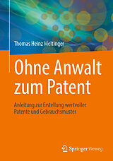 Kartonierter Einband Ohne Anwalt zum Patent von Thomas Heinz Meitinger