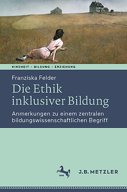 Kartonierter Einband Die Ethik inklusiver Bildung von Franziska Felder