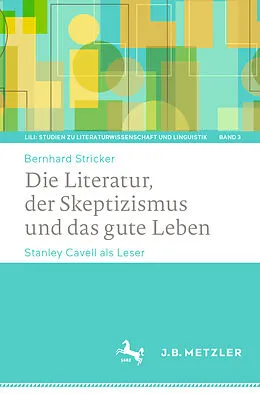 E-Book (pdf) Die Literatur, der Skeptizismus und das gute Leben von Bernhard Stricker