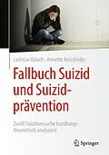E-Book (pdf) Fallbuch Suizid und Suizidprävention von Ladislav Valach, Annette Reissfelder