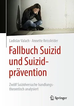 E-Book (pdf) Fallbuch Suizid und Suizidprävention von Ladislav Valach, Annette Reissfelder
