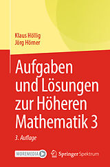 Kartonierter Einband Aufgaben und Lösungen zur Höheren Mathematik 3 von Klaus Höllig, Jörg Hörner