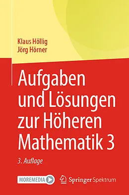 E-Book (pdf) Aufgaben und Lösungen zur Höheren Mathematik 3 von Klaus Höllig, Jörg Hörner