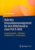 E-Book (pdf) Hybrides Innovationsmanagement für den Mittelstand in einer VUCA-Welt von Kurt Gaubinger