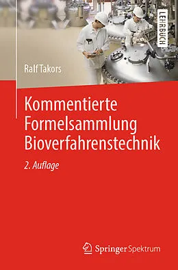 E-Book (pdf) Kommentierte Formelsammlung Bioverfahrenstechnik von Ralf Takors