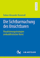 E-Book (pdf) Die Sichtbarmachung des Unsichtbaren von Fabian Alexander Kommoß