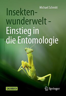 E-Book (pdf) Insektenwunderwelt - Einstieg in die Entomologie von Michael Schmitt