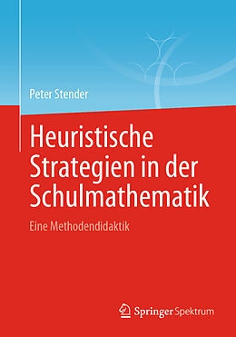 E-Book (pdf) Heuristische Strategien in der Schulmathematik von Peter Stender