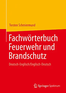 E-Book (pdf) Fachwörterbuch Feuerwehr und Brandschutz von Torsten Schmiermund