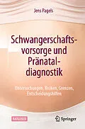 E-Book (pdf) Schwangerschaftsvorsorge und Pränataldiagnostik von Jens Pagels