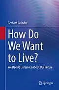 E-Book (pdf) How Do We Want to Live? von Gerhard Gründer