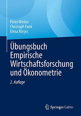 E-Book (pdf) Übungsbuch Empirische Wirtschaftsforschung und Ökonometrie von Peter Winker, Christoph Funk, Elena Tönjes