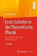 E-Book (pdf) Erste Schritte in die Theoretische Physik von Jürgen Wagner
