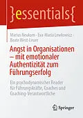 E-Book (pdf) Angst in Organisationen  mit emotionaler Authentizität zum Führungserfolg von Marius Neukom, Eva-Maria Lewkowicz, Beate West-Leuer