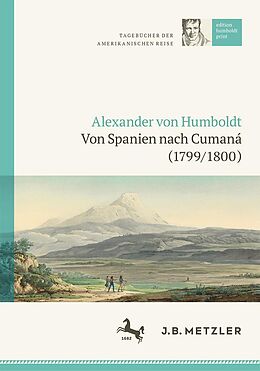 E-Book (pdf) Alexander von Humboldt: Tagebücher der Amerikanischen Reise: Von Spanien nach Cumaná (1799/1800) von 