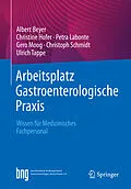 E-Book (pdf) Arbeitsplatz Gastroenterologische Praxis von Albert Beyer, Christine Hofer, Petra Labonte