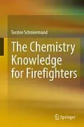 E-Book (pdf) The Chemistry Knowledge for Firefighters von Torsten Schmiermund