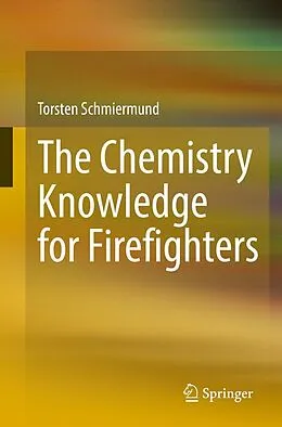 E-Book (pdf) The Chemistry Knowledge for Firefighters von Torsten Schmiermund
