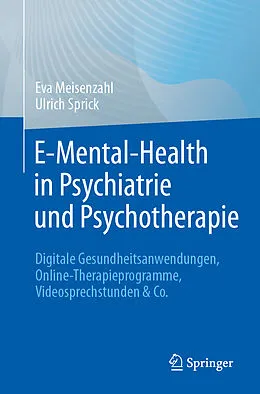 E-Book (pdf) E-Mental-Health in Psychiatrie und Psychotherapie von Eva Meisenzahl, Ulrich Sprick