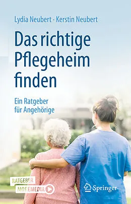 E-Book (pdf) Das richtige Pflegeheim finden von Lydia Neubert, Kerstin Neubert