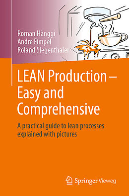 Kartonierter Einband LEAN Production - Easy and Comprehensive von Roman Hänggi, Roland Siegenthaler, André Fimpel