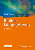 E-Book (pdf) Handbuch Fabrikprojektierung von Kurt W. Helbing