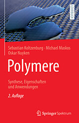 E-Book (pdf) Polymere: Synthese, Eigenschaften und Anwendungen von Sebastian Koltzenburg, Michael Maskos, Oskar Nuyken