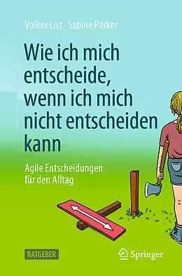 E-Book (pdf) Wie ich mich entscheide, wenn ich mich nicht entscheiden kann von Volker List, Sabine Parker