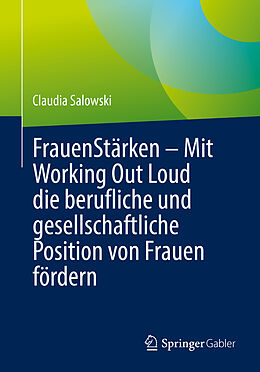 Kartonierter Einband FrauenStärken  Mit Working Out Loud die berufliche und gesellschaftliche Position von Frauen fördern von Claudia Salowski