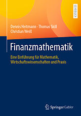 Kartonierter Einband Finanzmathematik von Dennis Heitmann, Thomas Skill, Christian Weiß