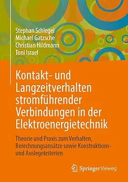 E-Book (pdf) Kontakt- und Langzeitverhalten stromführender Verbindungen in der Elektroenergietechnik von Stephan Schlegel, Michael Gatzsche, Christian Hildmann