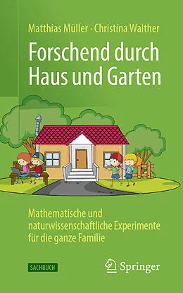 E-Book (pdf) Forschend durch Haus und Garten von Matthias Müller, Christina Walther
