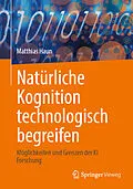 E-Book (pdf) Natürliche Kognition technologisch begreifen von Matthias Haun