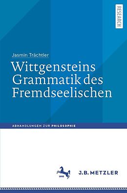 E-Book (pdf) Wittgensteins Grammatik des Fremdseelischen von Jasmin Trächtler